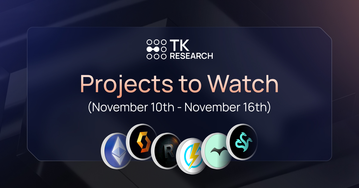 Projects to Watch (November 10th - November 16th)