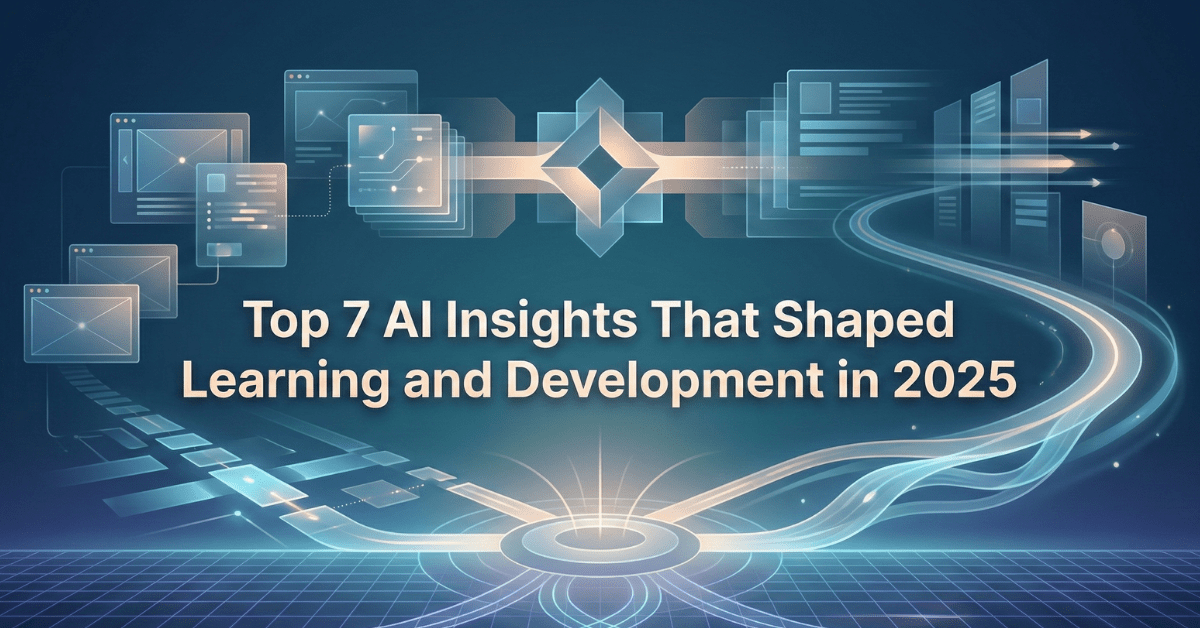 Top 7 AI Insights That Shaped Learning and Development in 2025
