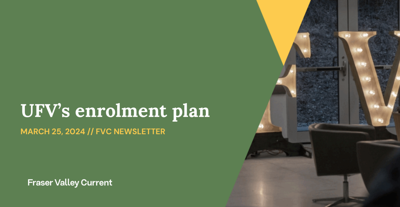 Monday - March 22, 2024 - UFV's enrolment plan
