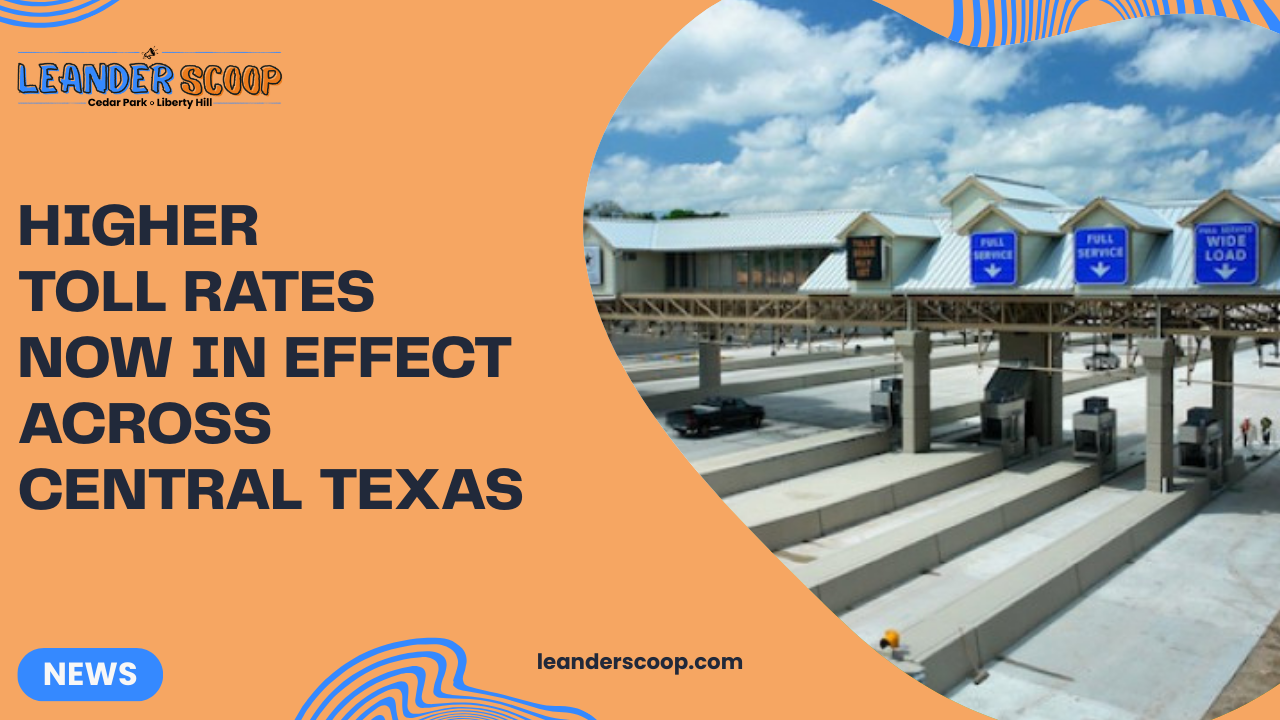 Higher toll rates now in effect across Central Texas