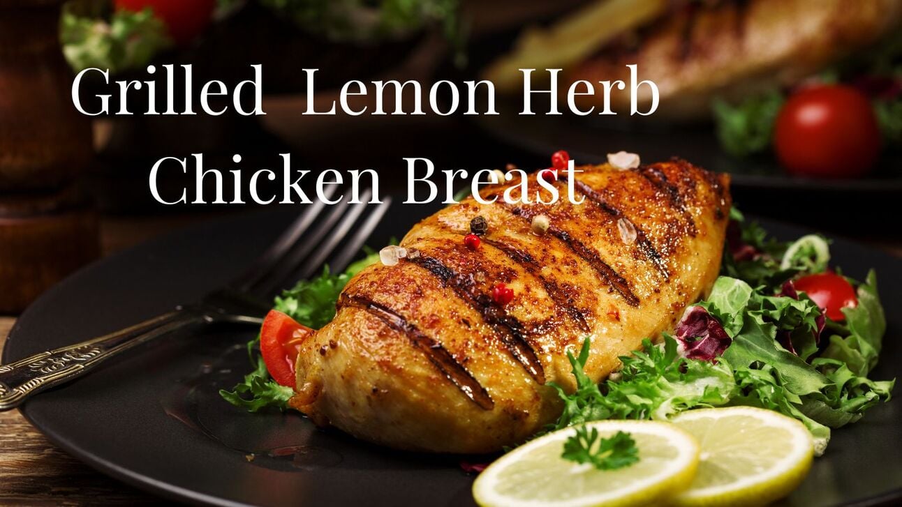 Grilled Lemon Herb Chicken Breast Recipe
