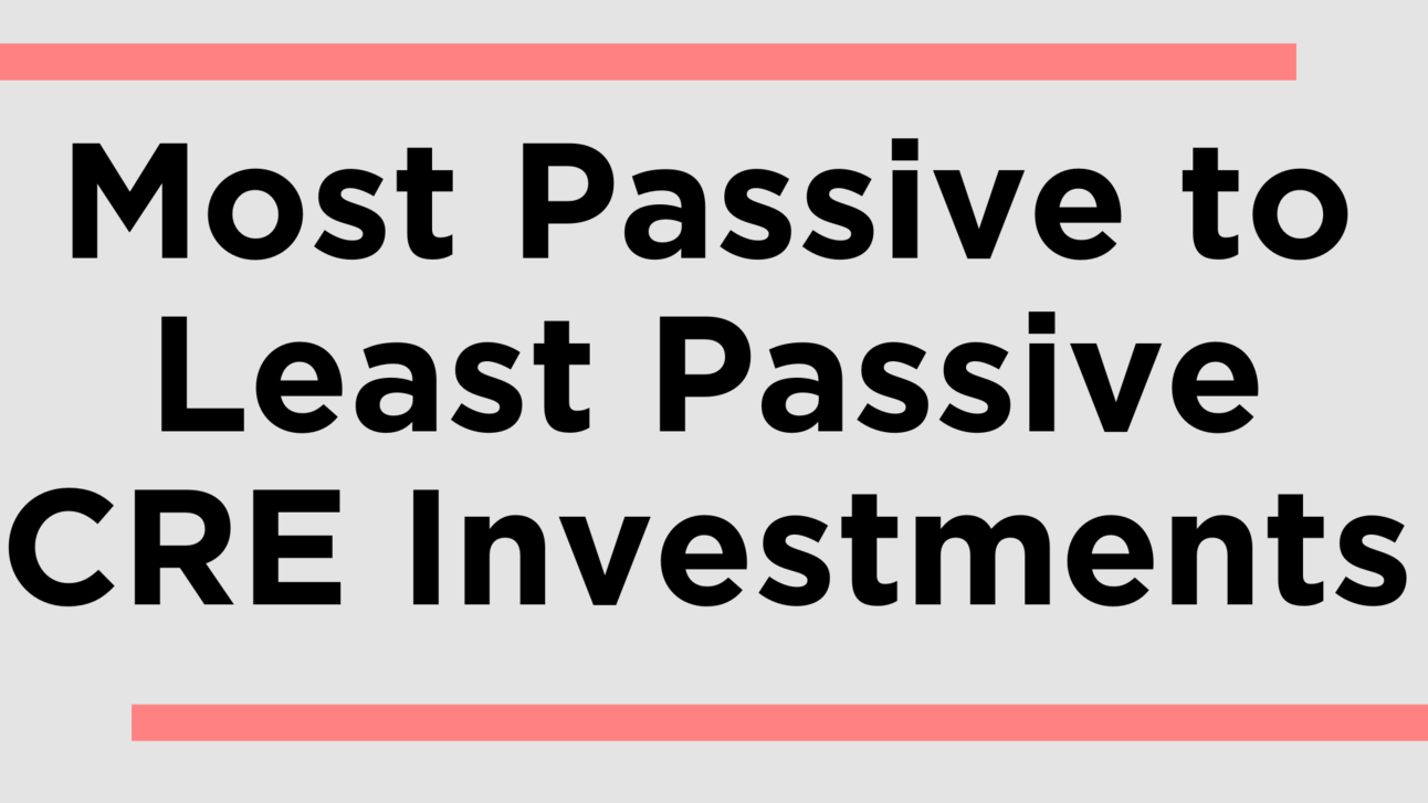 CRE Investments - Most Passive to Least Passive