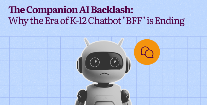 The Companion AI Backlash: Why the K-12 Chatbot "BFF" Era Is Ending