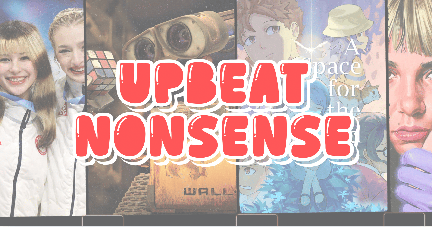 Upbeat Nonsense Issue #12: Just a sprinkle of pop culture