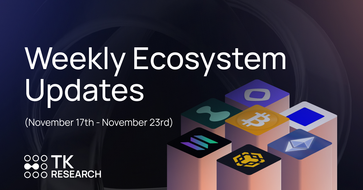 Weekly Ecosystem Updates (November 17th - November 23rd)