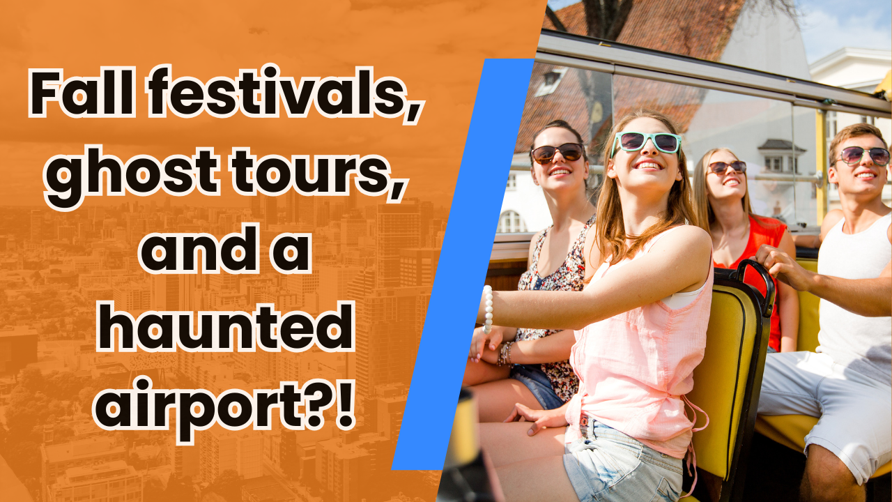 🧙 Fall festivals, ghost tours, and a haunted airport?!