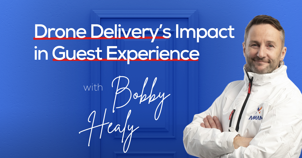 Drone Delivery’s Impact in Guest Experience