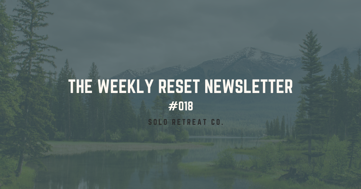 The Weekly Reset 🧭 #018