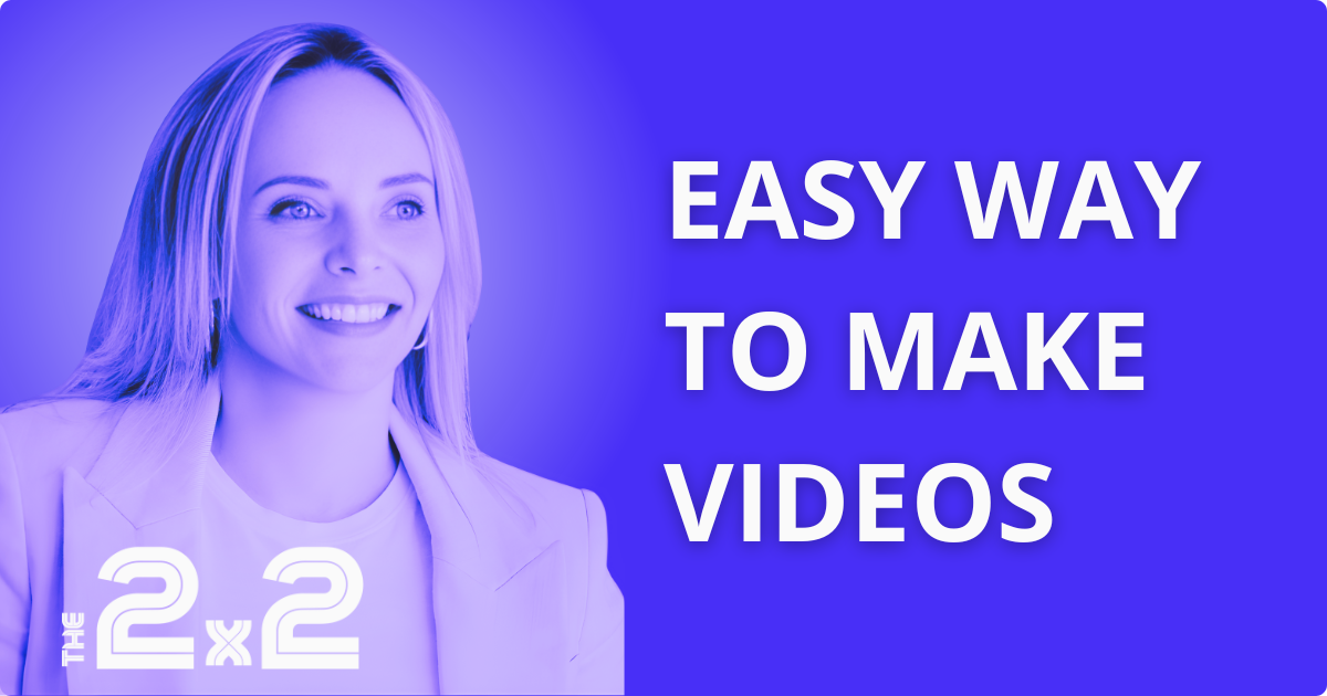 The Easiest Way to Make Videos
