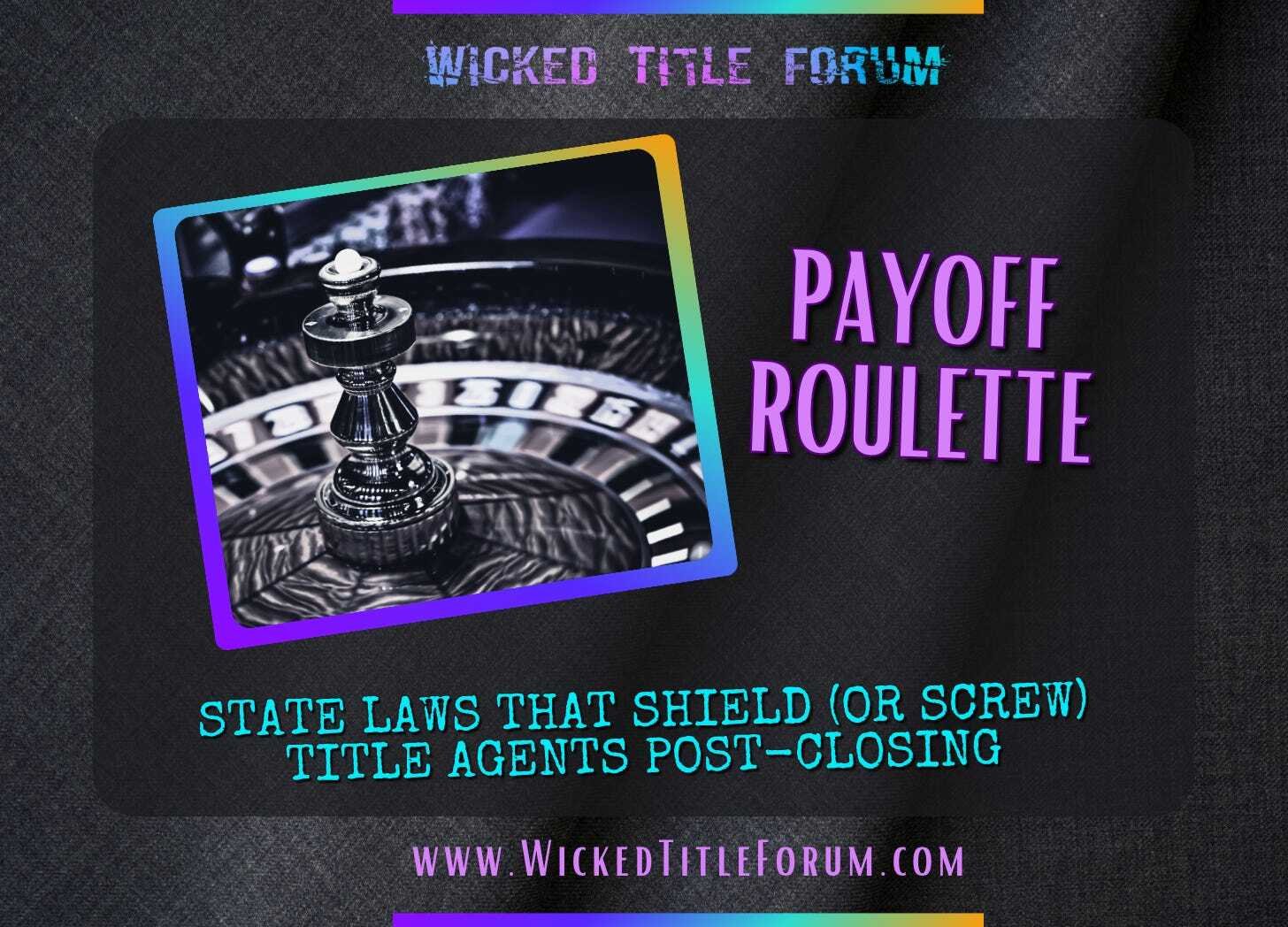 🐐Payoff Roulette: State Laws That Shield (or Screw) Title Agents Post-Closing