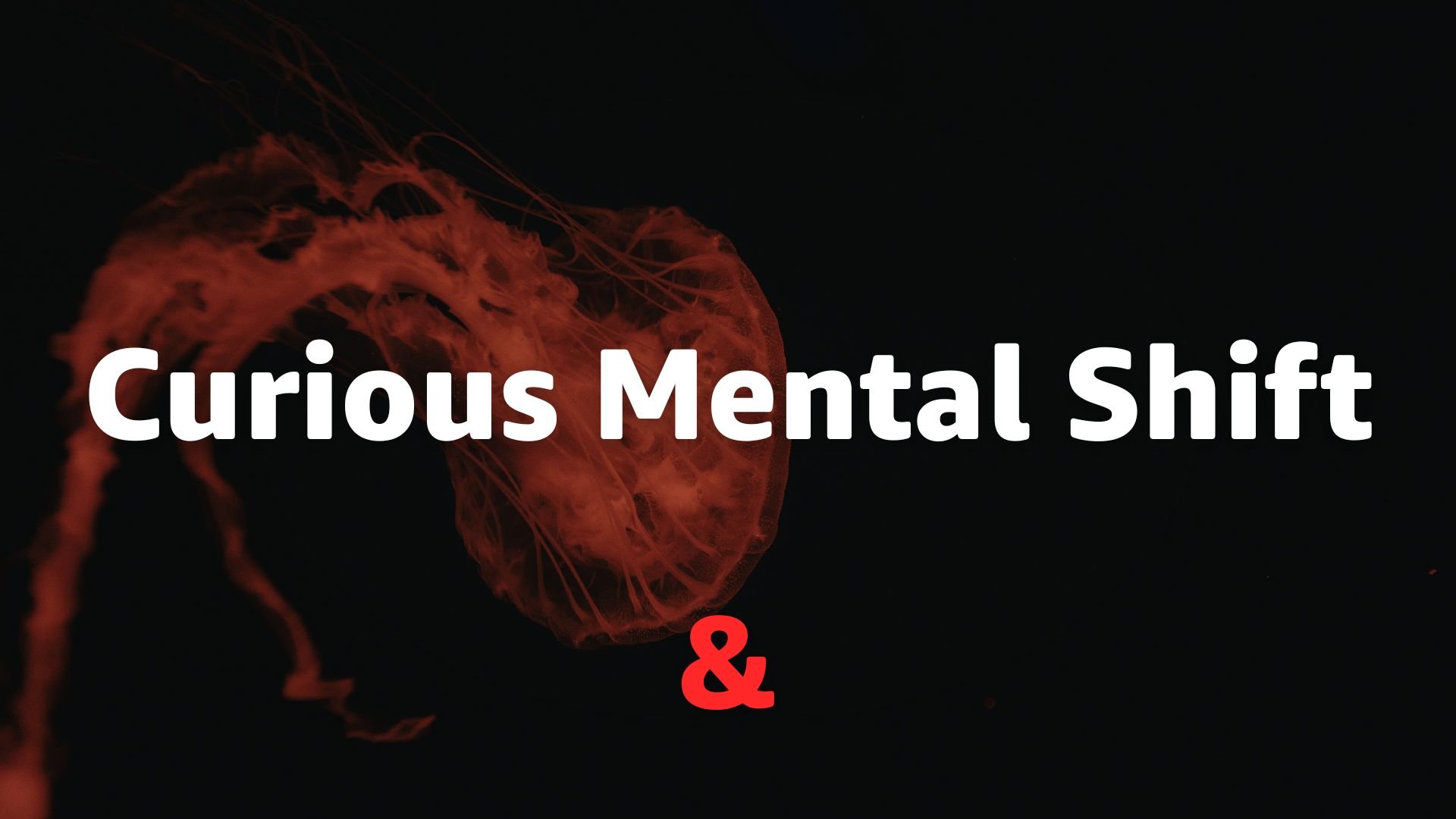 Curious Mental Shift