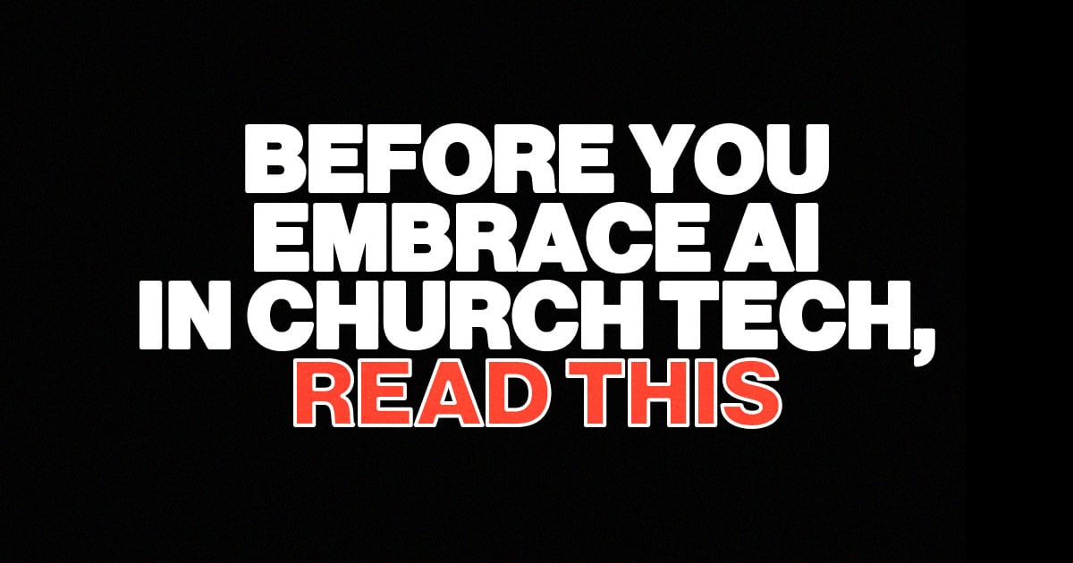 Before You Embrace AI In Church Tech, Read This