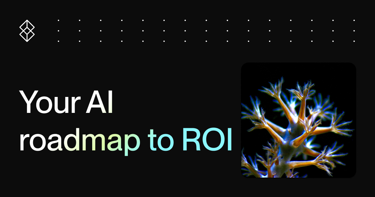 Building your AI roadmap to ROI
