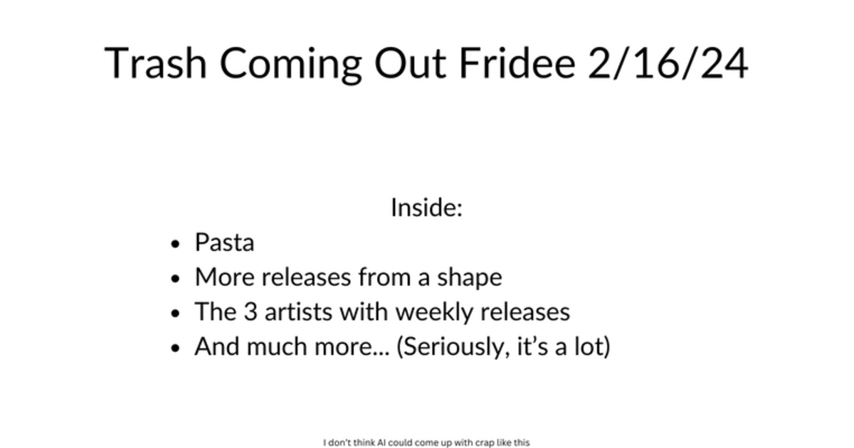 TRASH COMING OUT FRIDEE 2/19/24