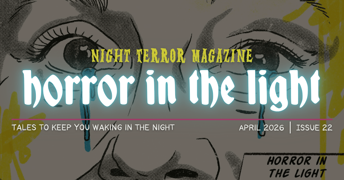 NIGHT TERROR MAGAZINE: Issue 22, Out Now!