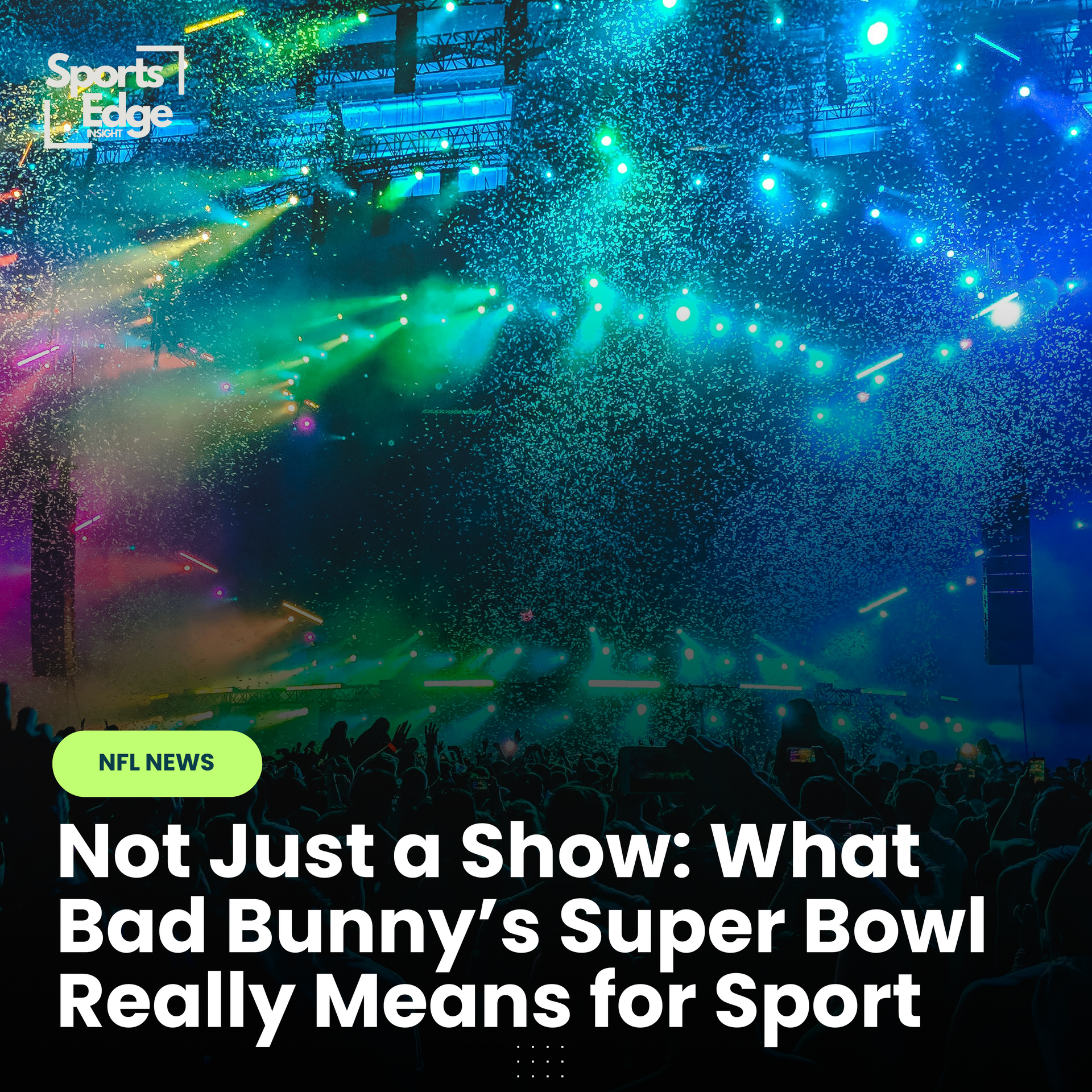 Why the NFL Stood Firm on Bad Bunny And What It Means for the Sports Business