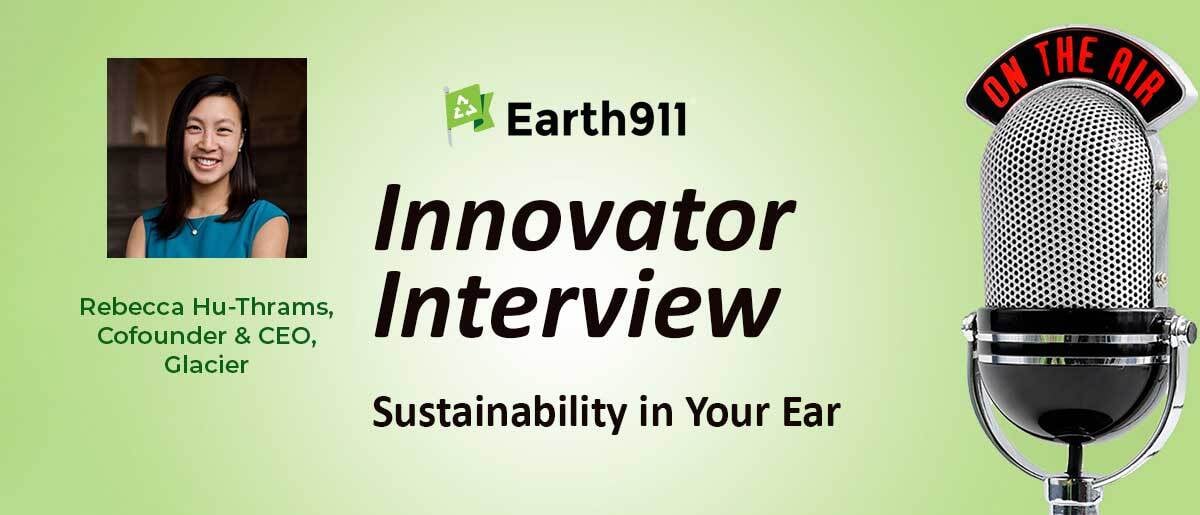 Sustainability in Your Ear Transcript: Glacier CEO Rebecca Hu-Thrams On How To Build An Advanced Manufacturing-Based Circular Economy