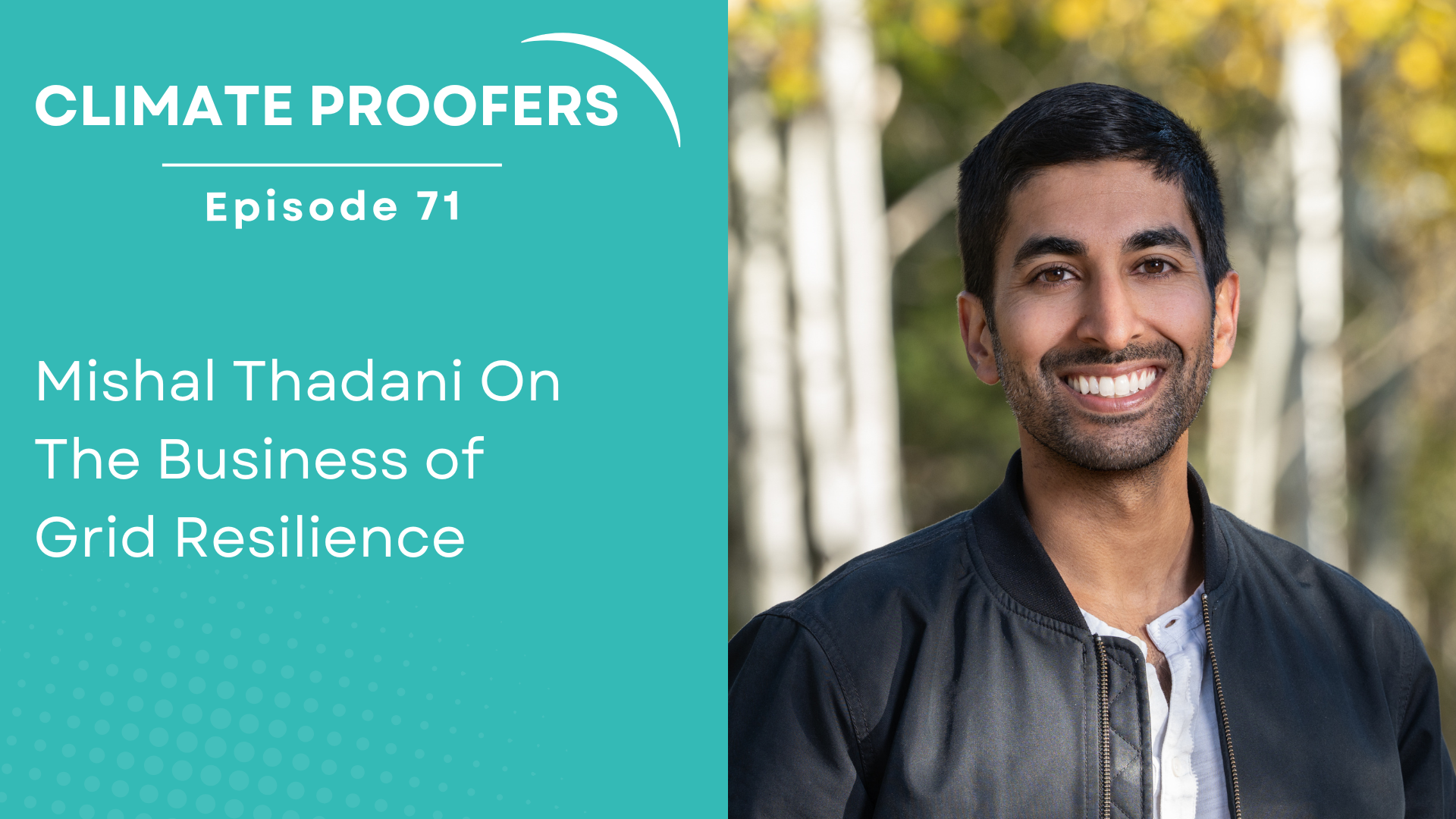 Mishal Thadani On The Business of Grid Resilience