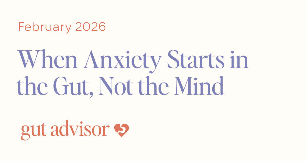 When Anxiety Starts in the Gut, Not the Mind