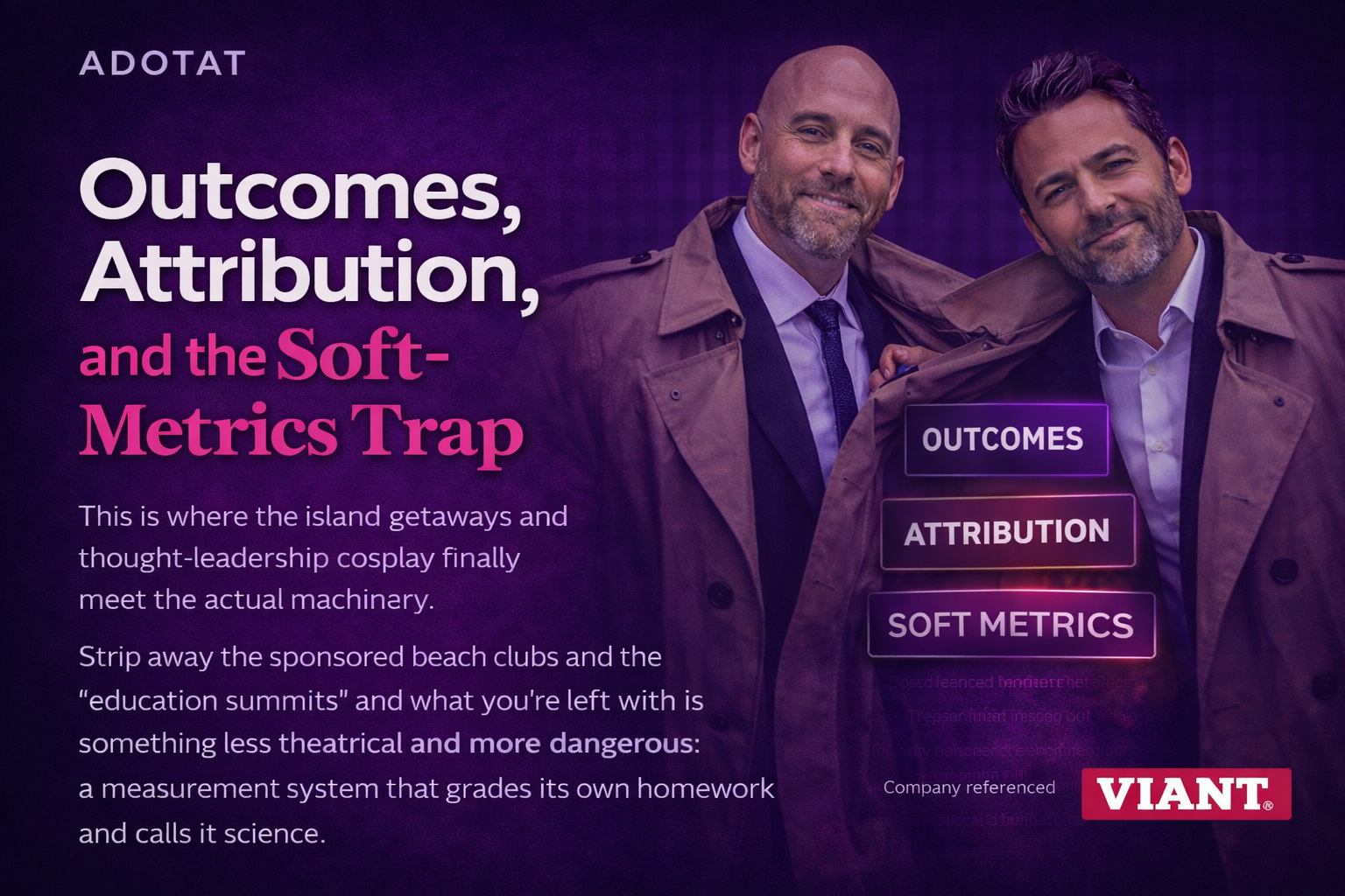 Viant: Outcomes, Attribution, and the Soft-Metrics Trap