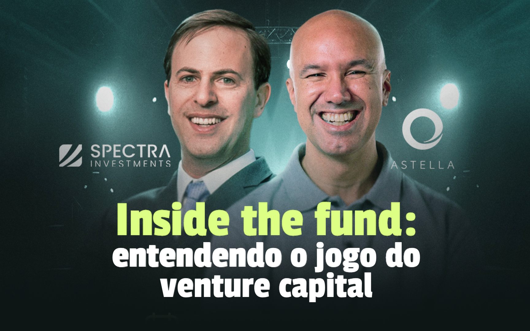 Inside the Fund: como funciona o jogo do Venture Capital