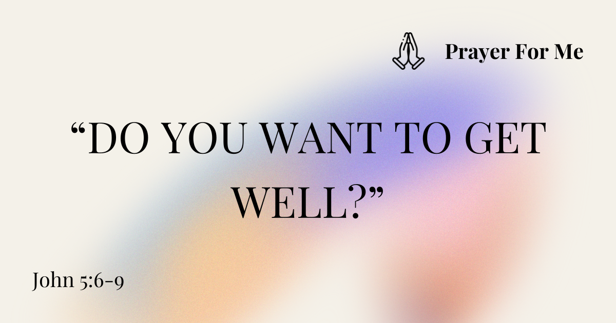 "Do You Want to Get Well?"