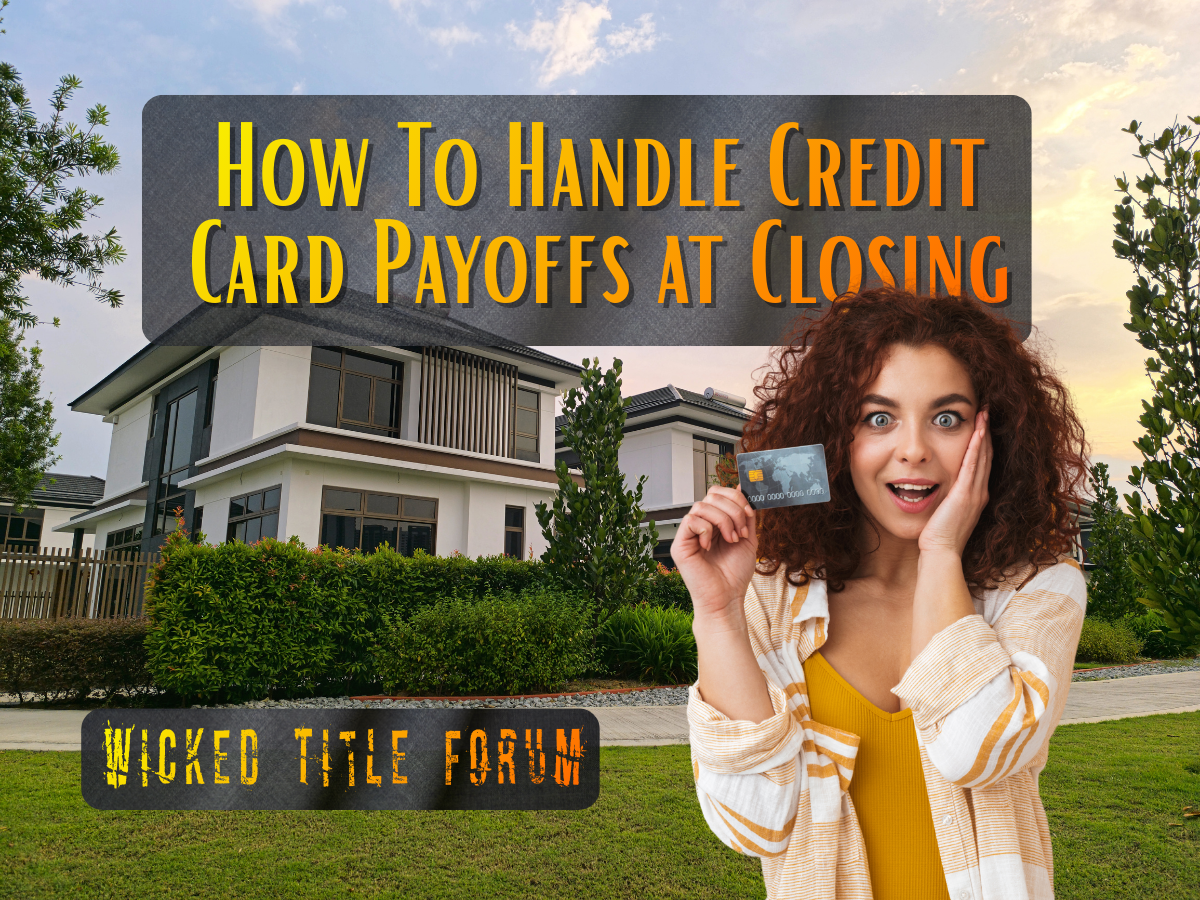 🐐 How Title Agents and Escrow Officers Handle Credit Card Payoffs During Real Estate Closings