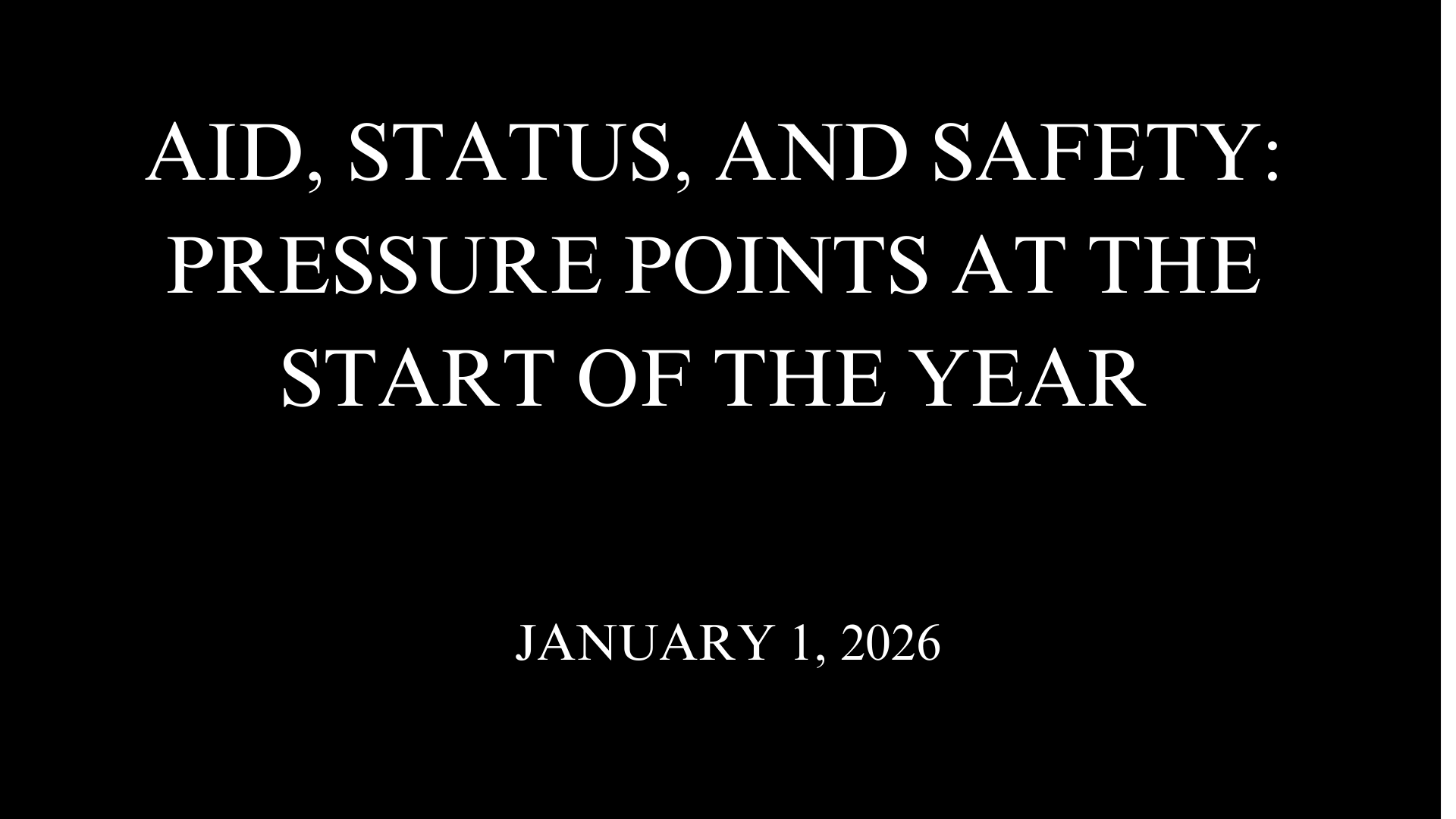 Aid, Status, and Safety: Pressure Points at the Start of the Year