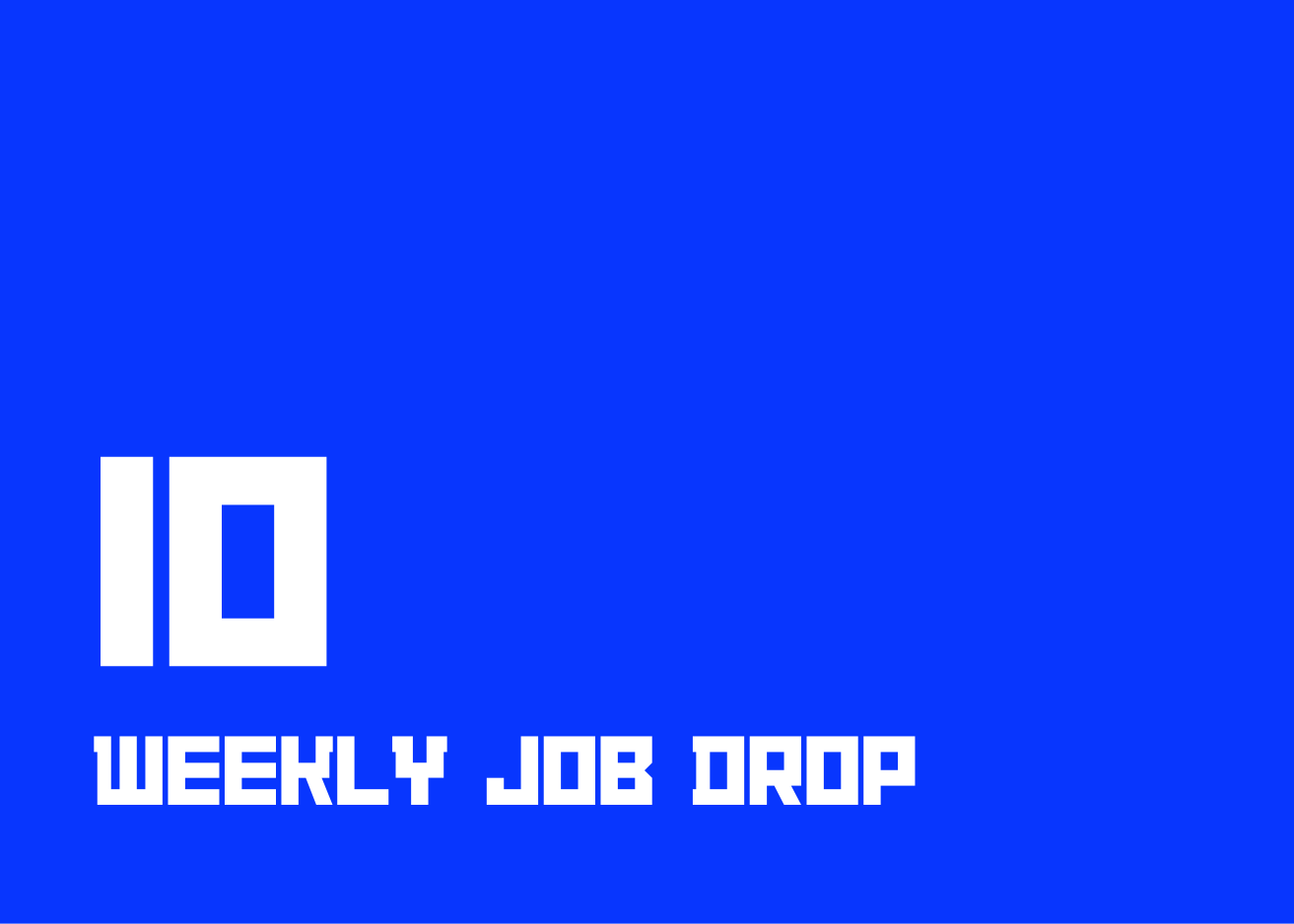Weekly Job Drop #10