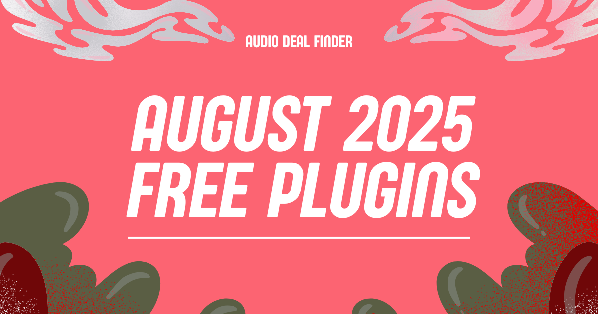 Free Plugins: August 2025 🎛️