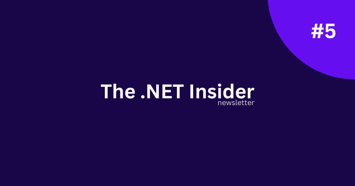 ✨The .NET Insider – Issue #5