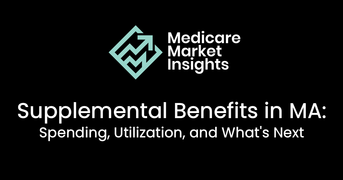 Supplemental Benefits in MA: Spending, Utilization, and What's Next