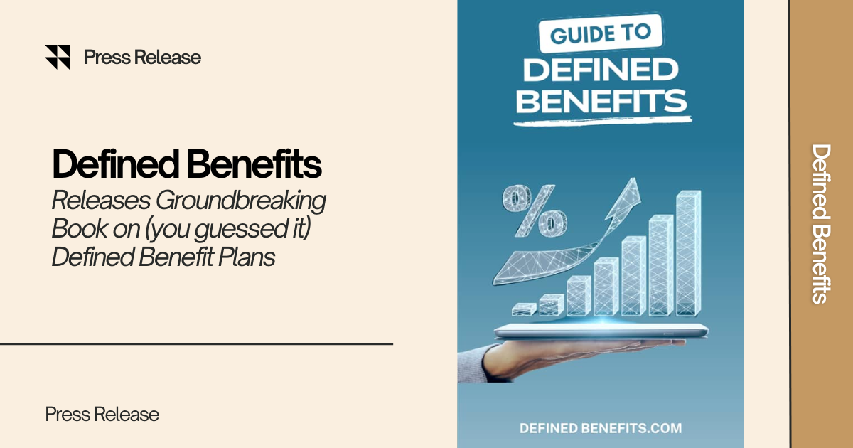 Defined Benefits Releases Groundbreaking Book on (you guessed it) Defined Benefit Plans