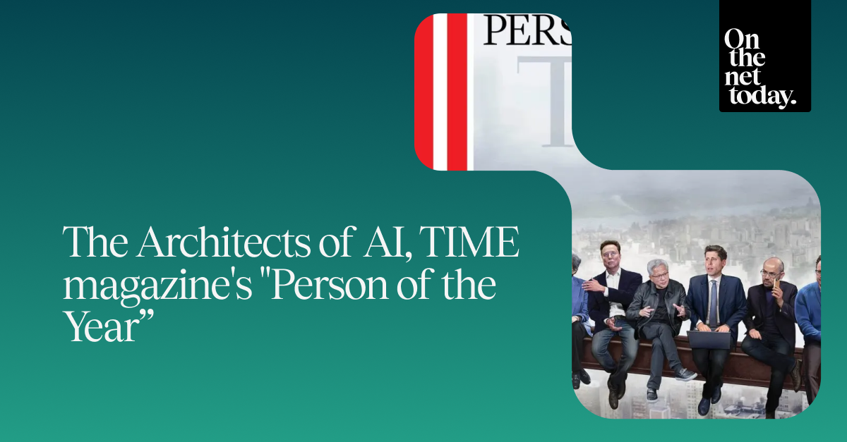 🏗️The Architects of AI, TIME magazine's "Person of the Year”