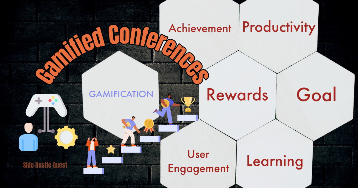 Gamified Conferences: More Than Just Fun & Games - A Side Hustler's Guide to Collaboration