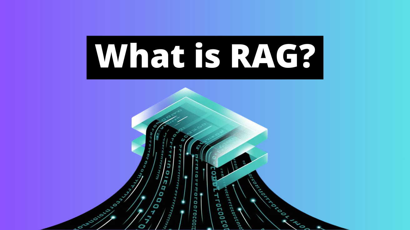What is Retrieval Augmented Generation (RAG)?