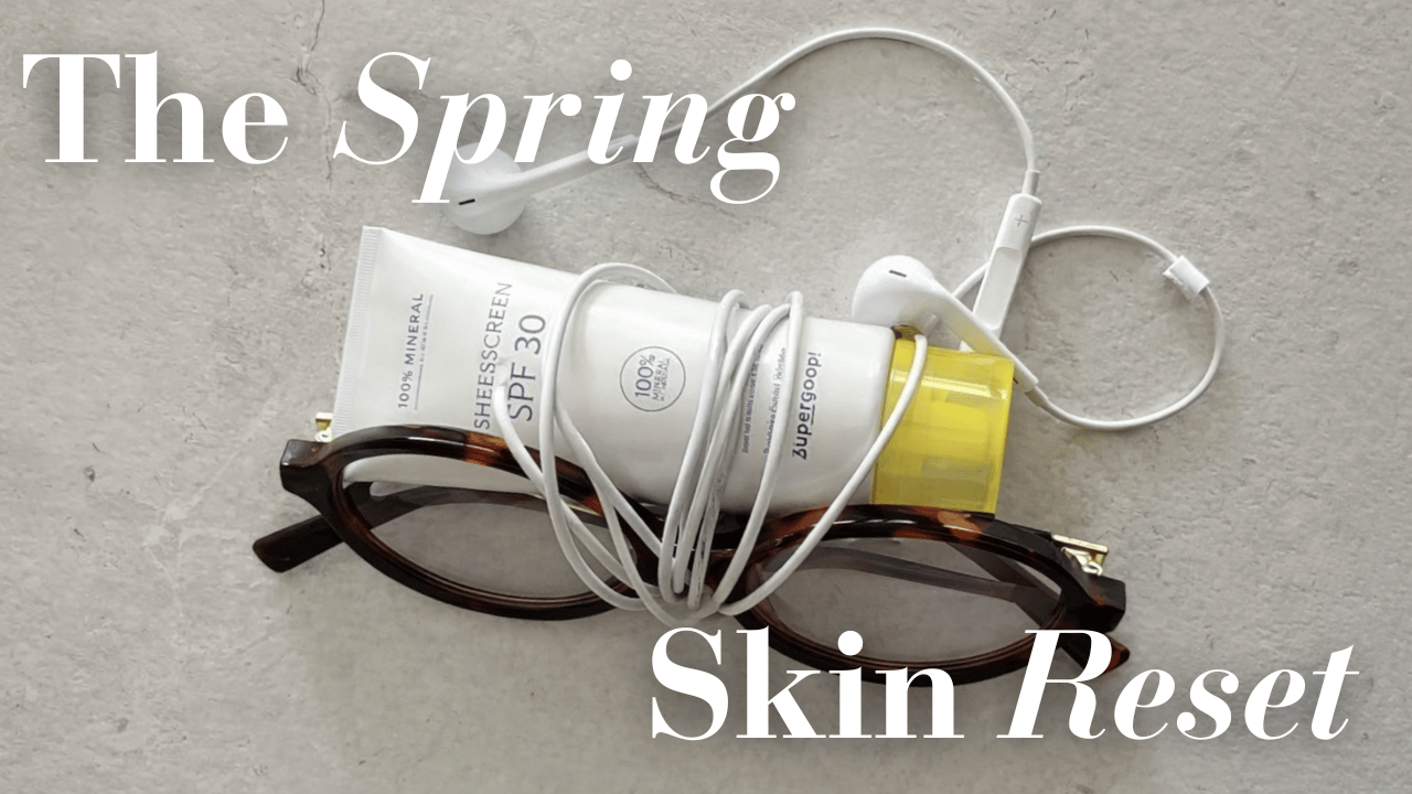 The Spring Skin Reset