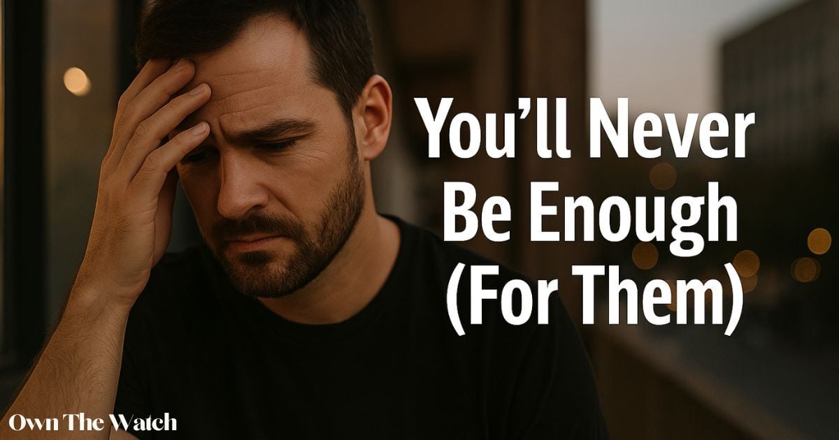 You’ll Never Be Enough (For Them)