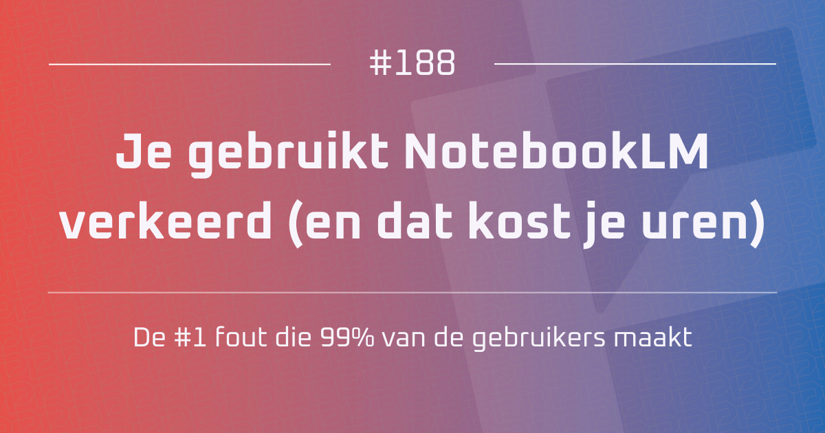 AI #188 | Je gebruikt NotebookLM verkeerd (en dat kost je uren)