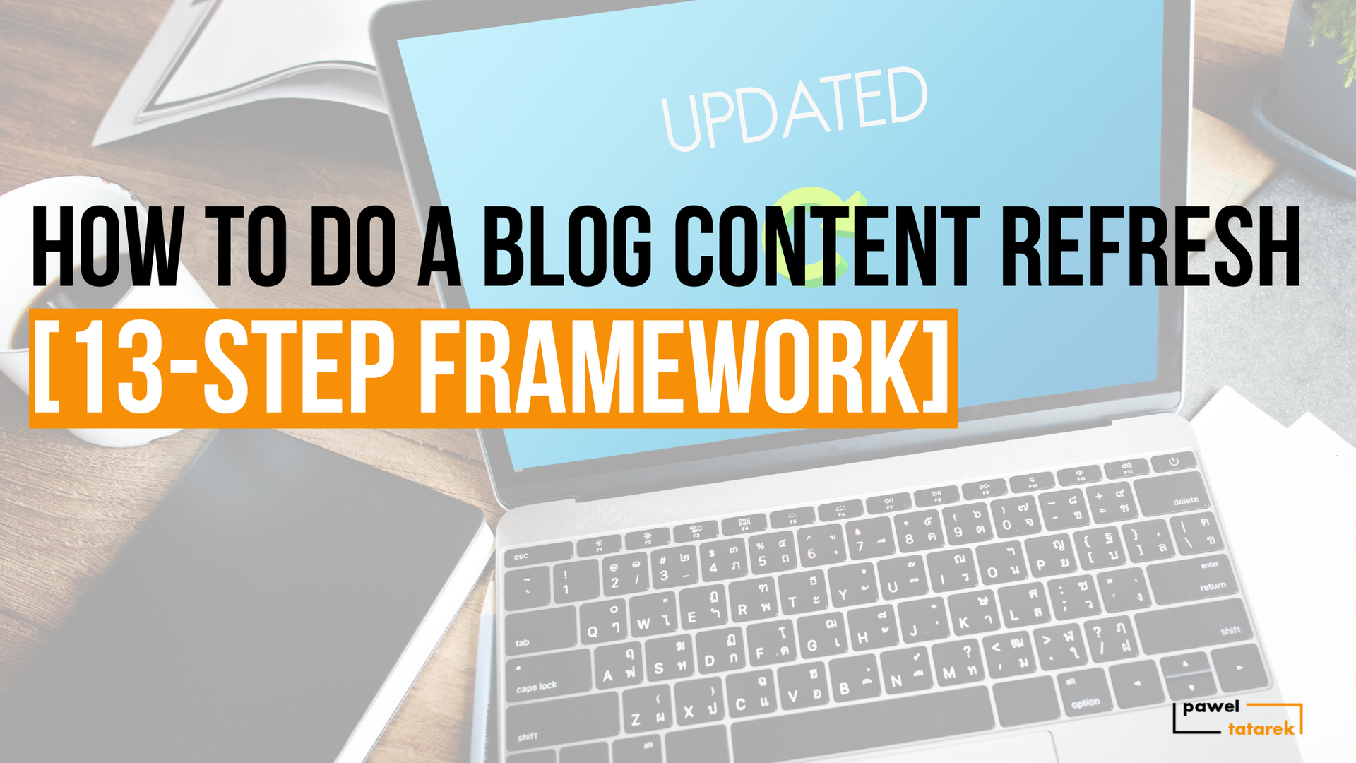 How to Do a Blog Content Refresh [13 Steps]