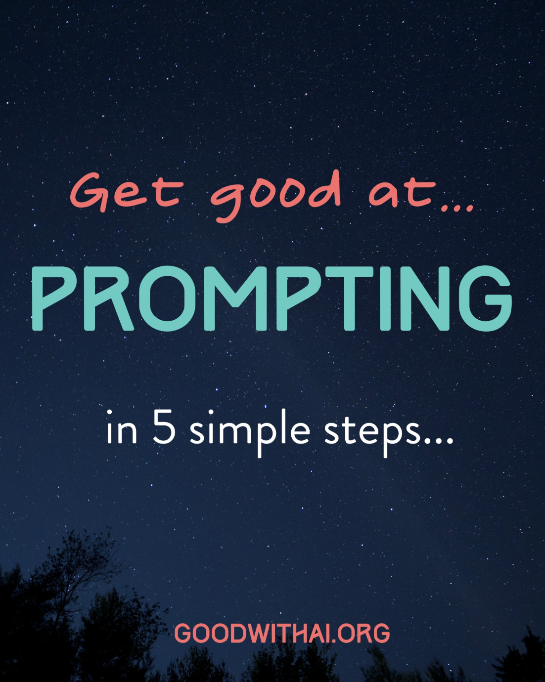 5 simple steps to improving your AI prompting