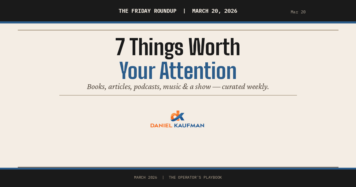 The Friday Roundup - March 20th, 2026 Edition
