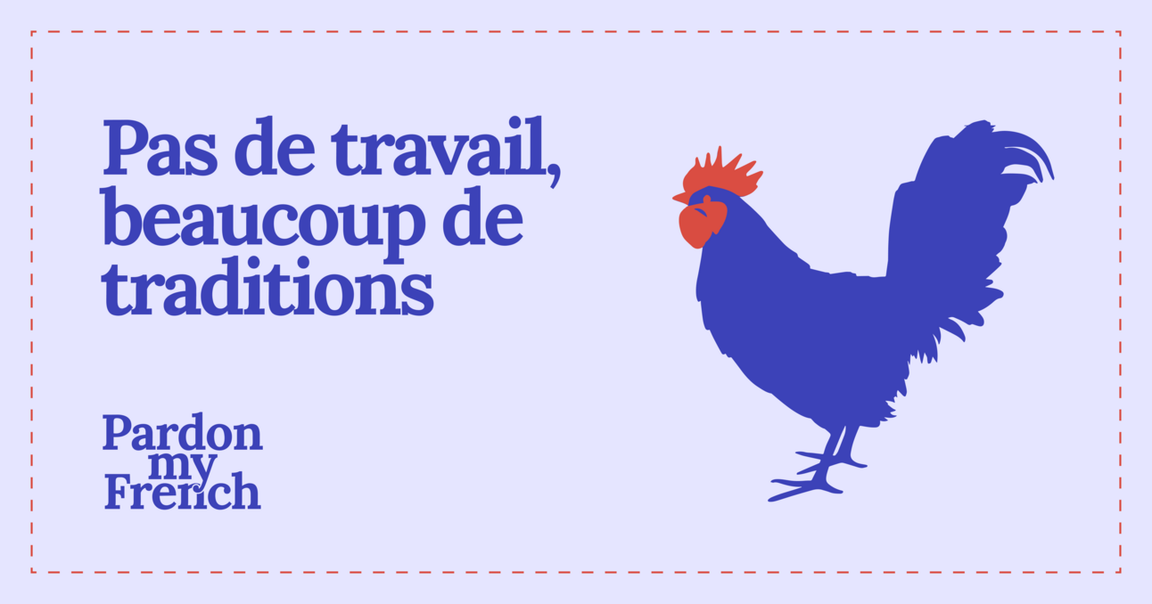 🐓 Pas de travail, beaucoup de traditions