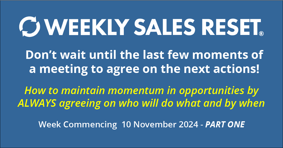 Don’t wait until the last few moments of a meeting to agree on the next actions!