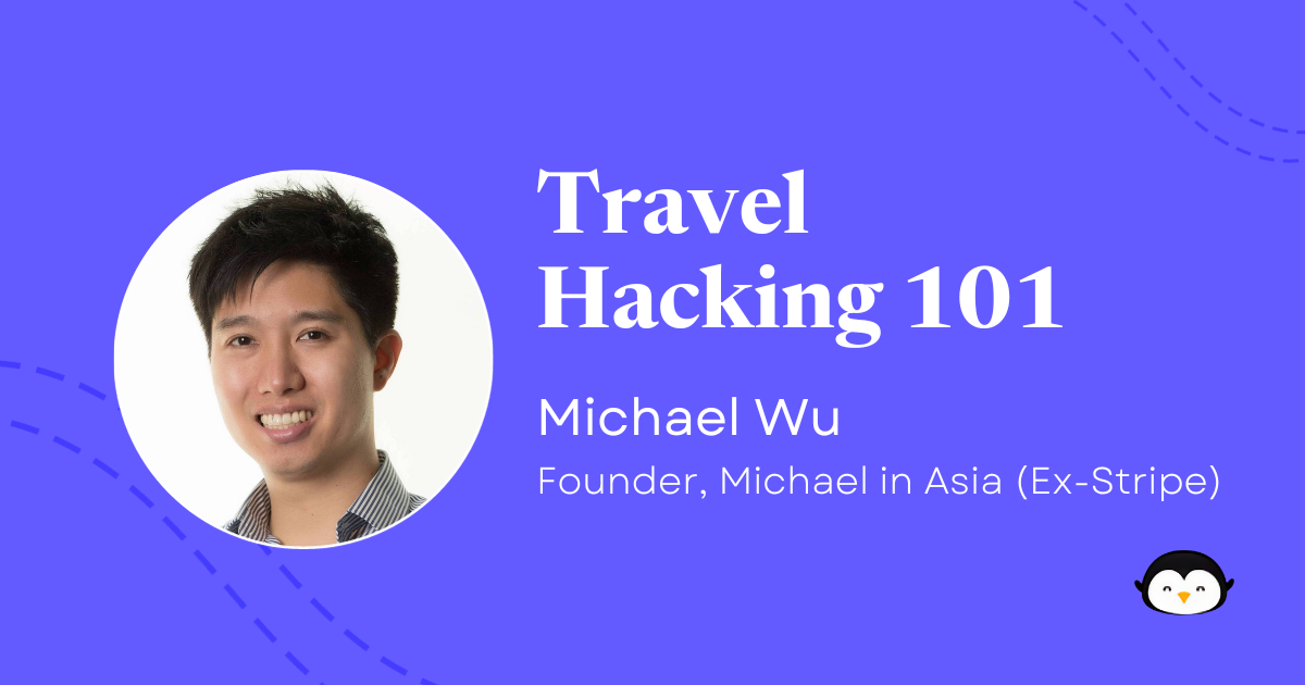 🐧 Travel hacking 101 | Michael Wu