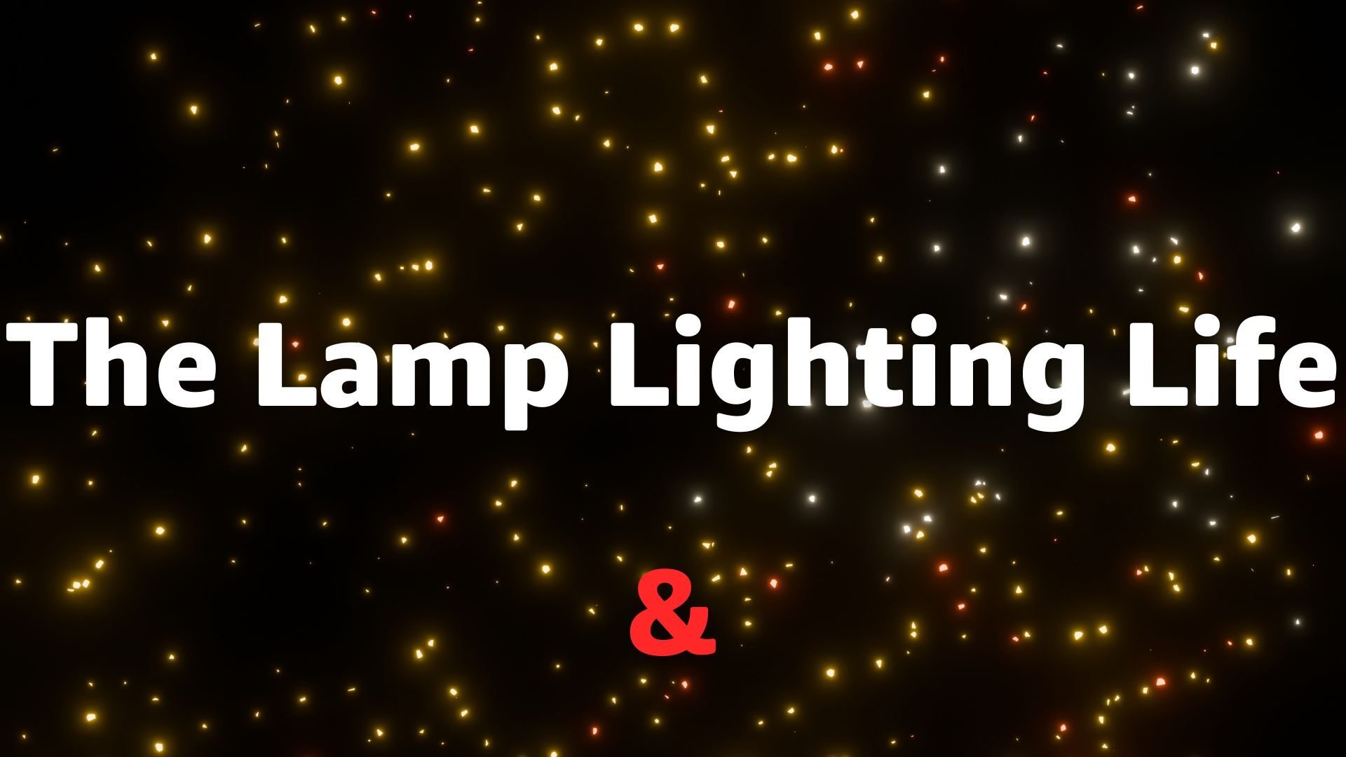 The Lamp Lighting Life