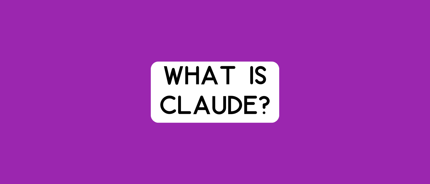 What Is Claude?