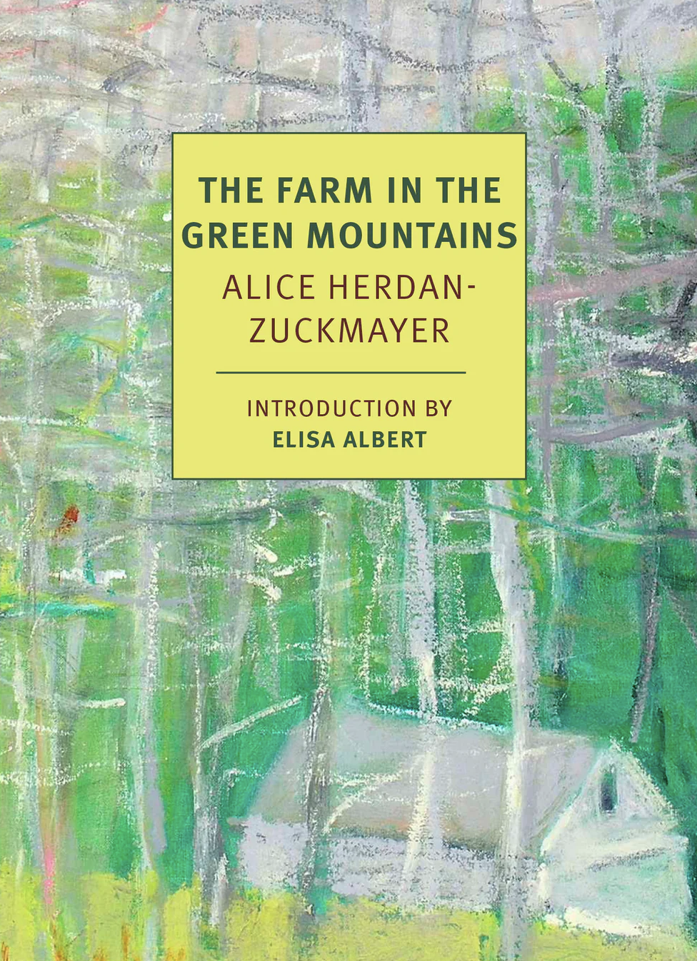 Enthusiasms: Rena Mosteirin on "The Farm in the Green Mountains" by Alice Herdan-Zuckmayer