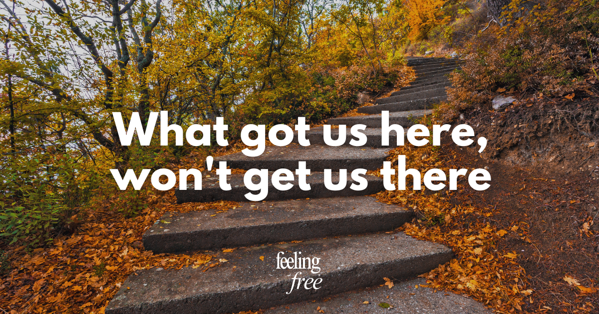 What got us here, won't get us there