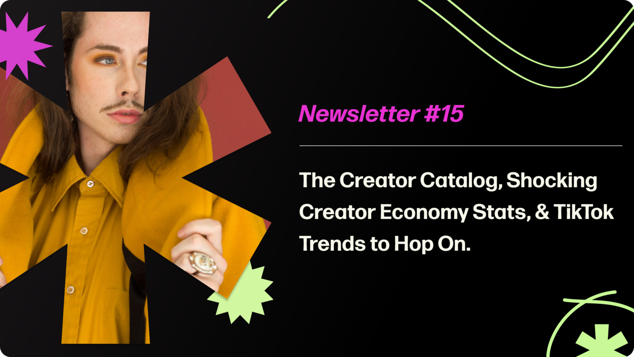 Creatorland Newsletter #15 | The Creator Catalog, Shocking Creator Economy Stats, & TikTok Trends to Hop On.